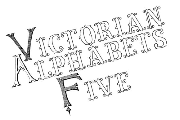 Victorian Alphabets Five: A Classy Font for Crafters